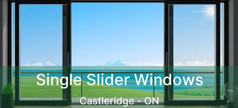 Single Slider Windows Castleridge - ON