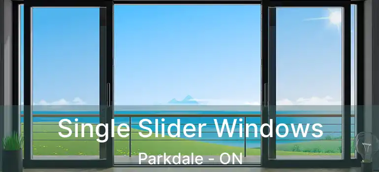 Single Slider Windows Parkdale - ON
