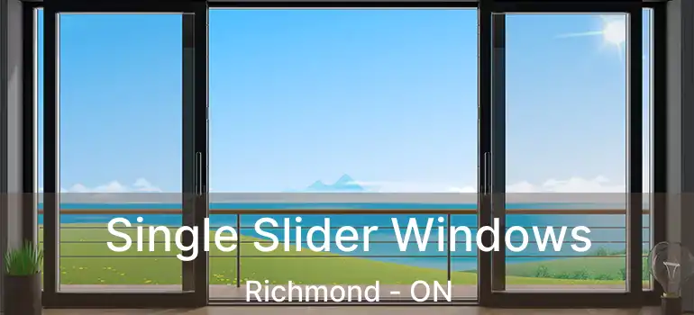 Single Slider Windows Richmond - ON
