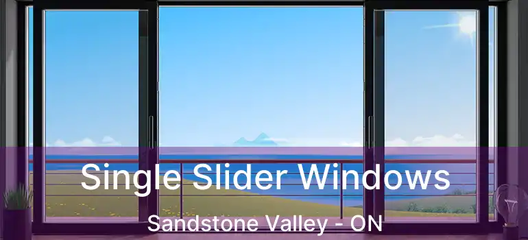 Single Slider Windows Sandstone Valley - ON