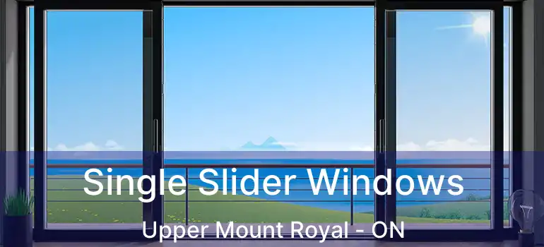Single Slider Windows Upper Mount Royal - ON