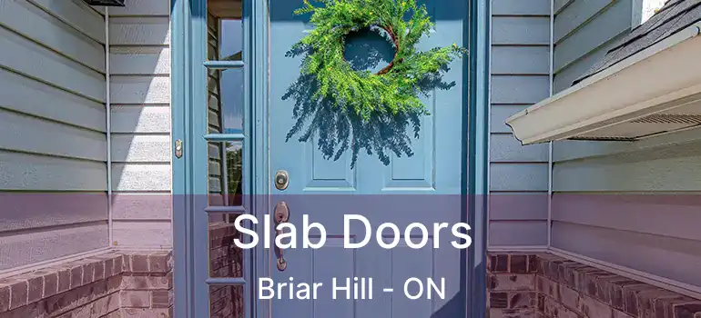 Slab Doors Briar Hill - ON