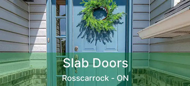 Slab Doors Rosscarrock - ON