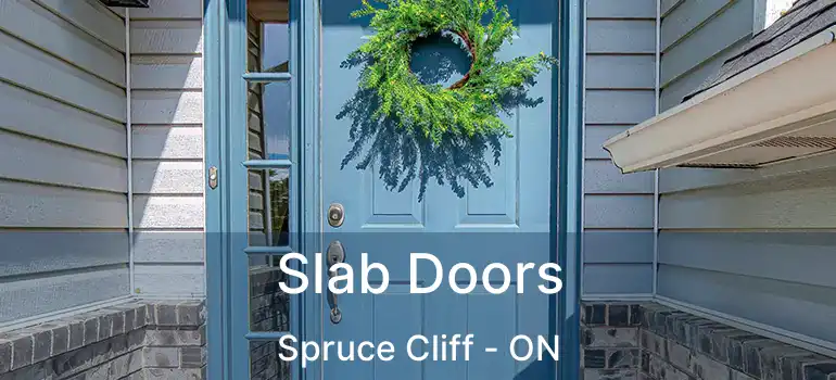 Slab Doors Spruce Cliff - ON