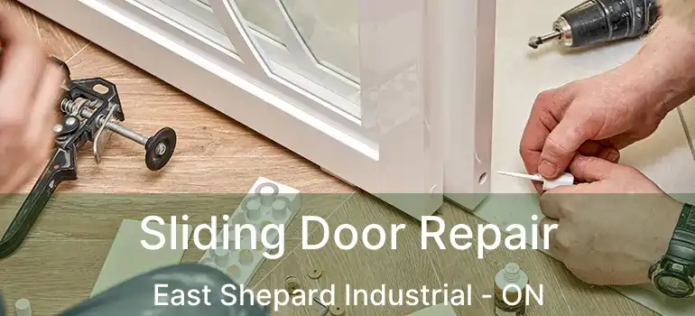 Sliding Door Repair East Shepard Industrial - ON