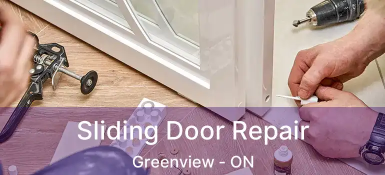 Sliding Door Repair Greenview - ON