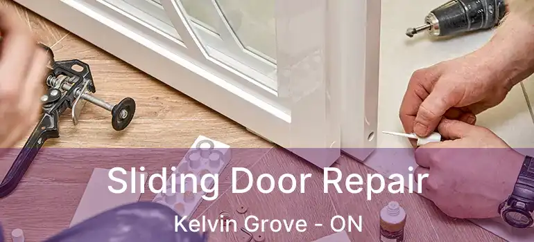 Sliding Door Repair Kelvin Grove - ON