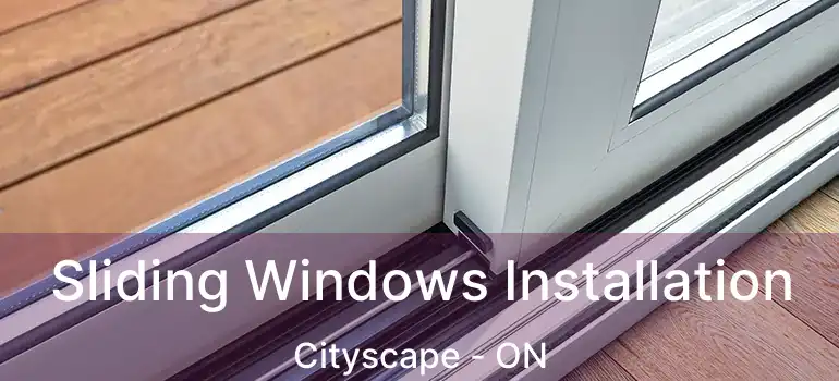 Sliding Windows Installation Cityscape - ON