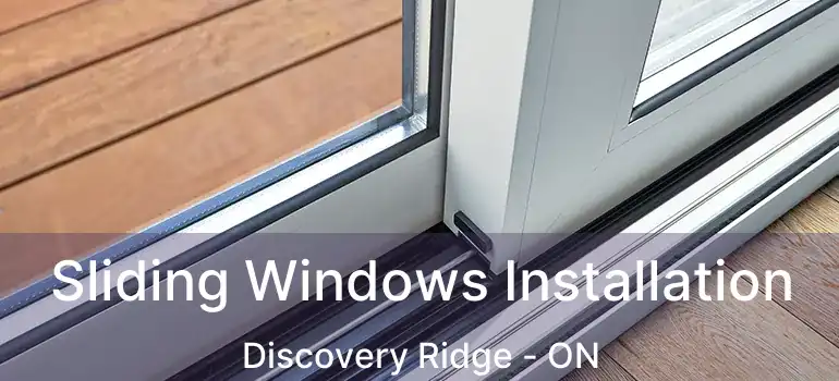 Sliding Windows Installation Discovery Ridge - ON