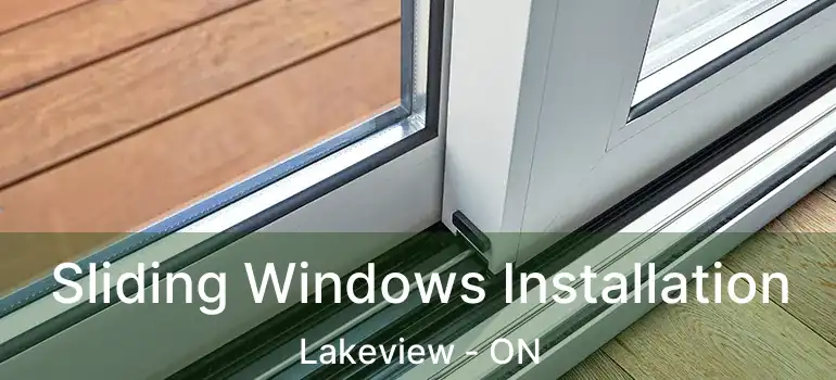 Sliding Windows Installation Lakeview - ON