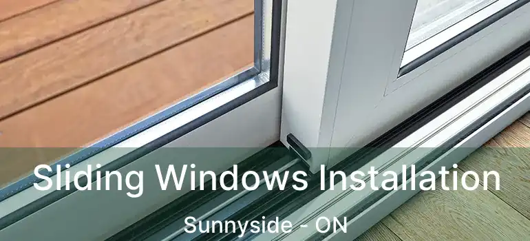 Sliding Windows Installation Sunnyside - ON