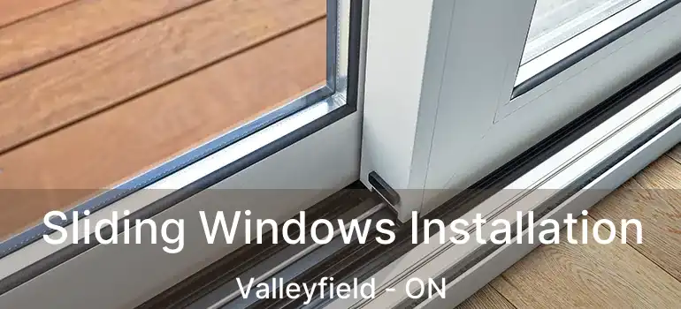 Sliding Windows Installation Valleyfield - ON