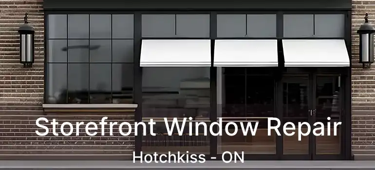 Storefront Window Repair Hotchkiss - ON