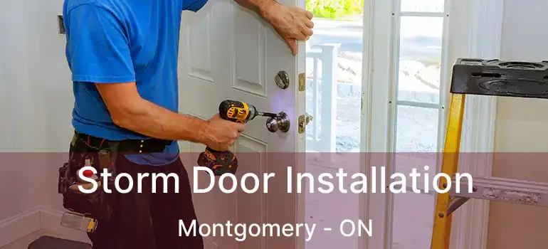 Storm Door Installation Montgomery - ON
