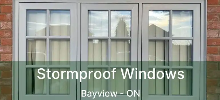 Stormproof Windows Bayview - ON