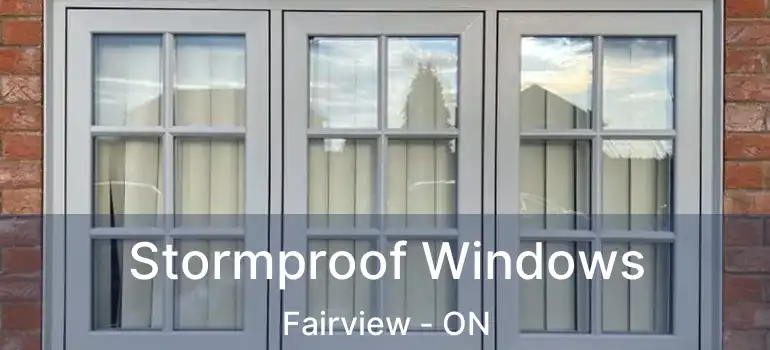 Stormproof Windows Fairview - ON