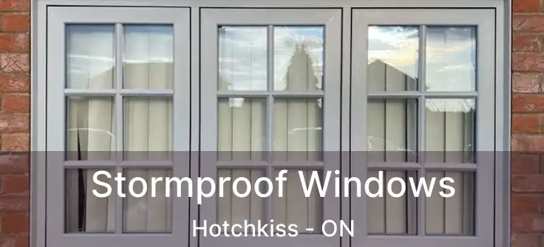 Stormproof Windows Hotchkiss - ON