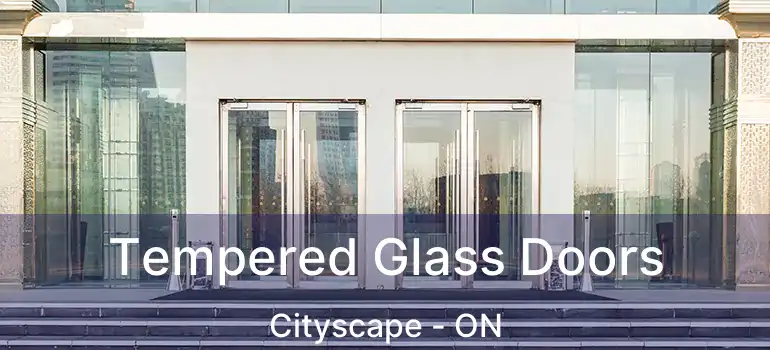 Tempered Glass Doors Cityscape - ON