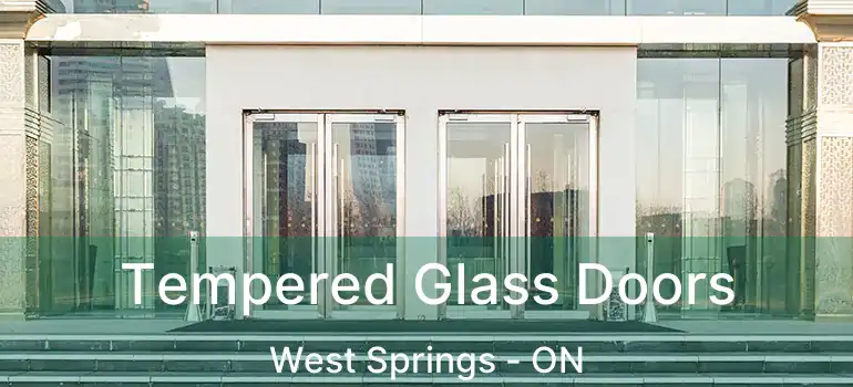 Tempered Glass Doors West Springs - ON
