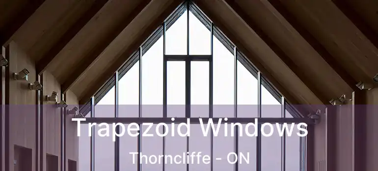 Trapezoid Windows Thorncliffe - ON