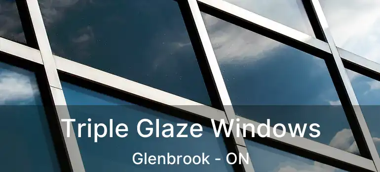 Triple Glaze Windows Glenbrook - ON