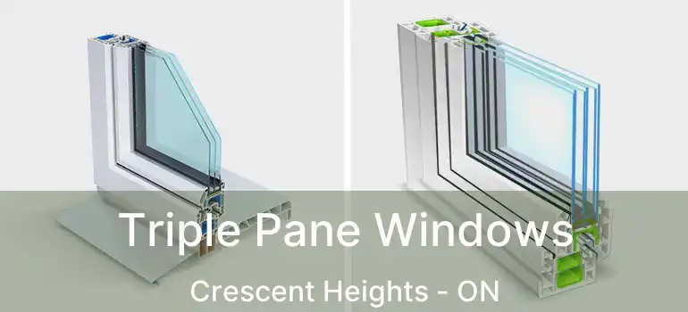 Triple Pane Windows Crescent Heights - ON