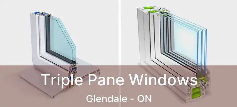 Triple Pane Windows Glendale - ON