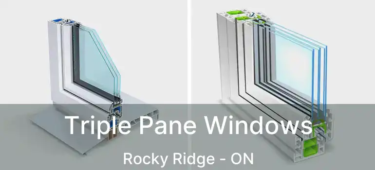 Triple Pane Windows Rocky Ridge - ON