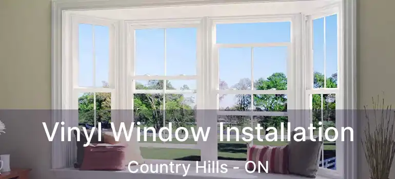 Vinyl Window Installation Country Hills - ON