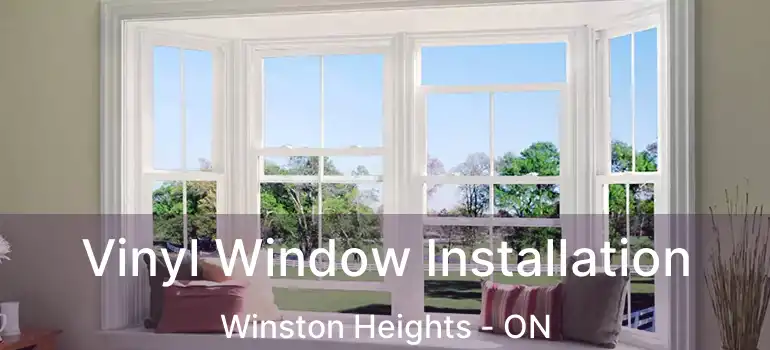 Vinyl Window Installation Winston Heights - ON