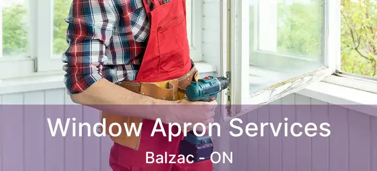 Window Apron Services Balzac - ON