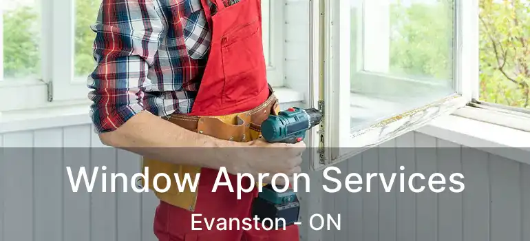 Window Apron Services Evanston - ON