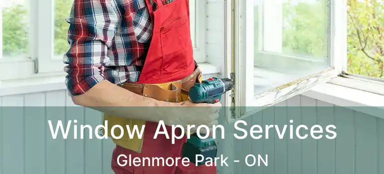 Window Apron Services Glenmore Park - ON