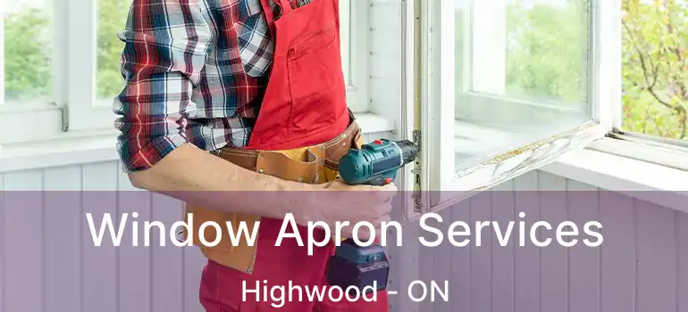 Window Apron Services Highwood - ON
