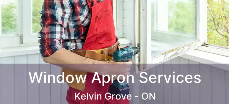 Window Apron Services Kelvin Grove - ON