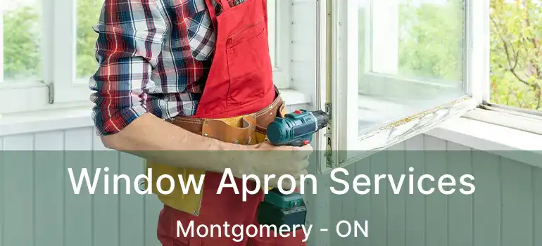 Window Apron Services Montgomery - ON