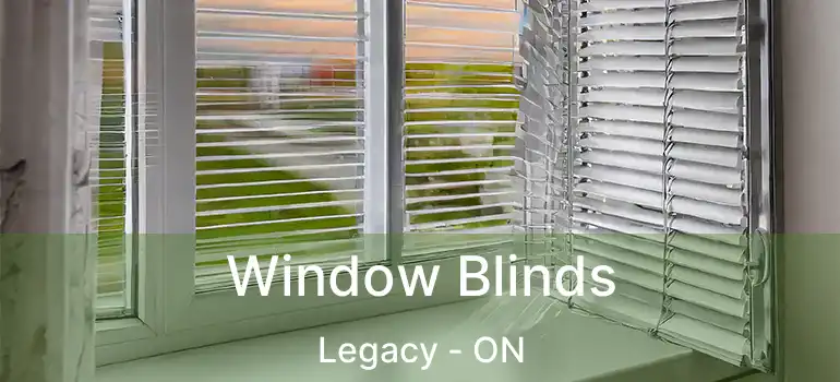Window Blinds Legacy - ON