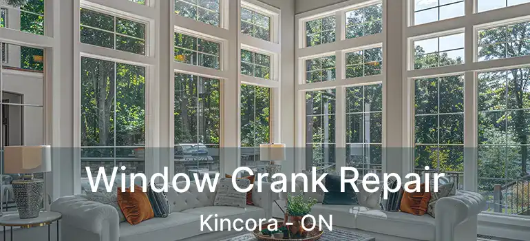 Window Crank Repair Kincora - ON