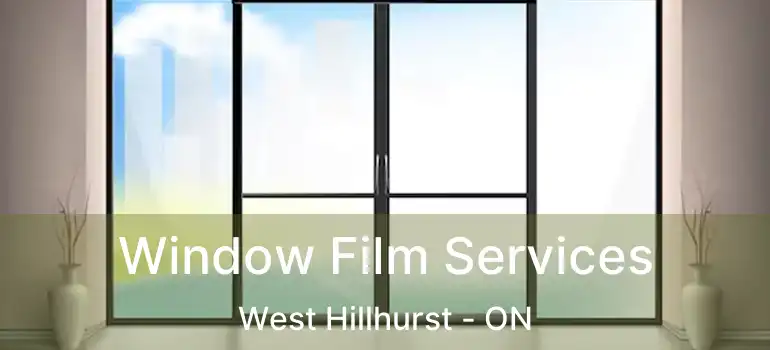Window Film Services West Hillhurst - ON