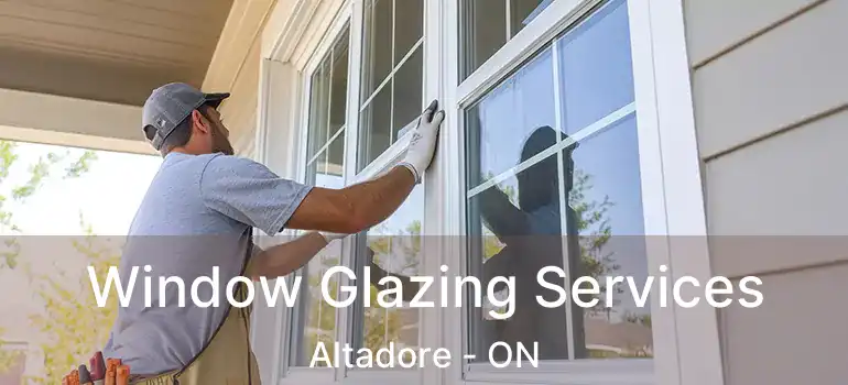 Window Glazing Services Altadore - ON