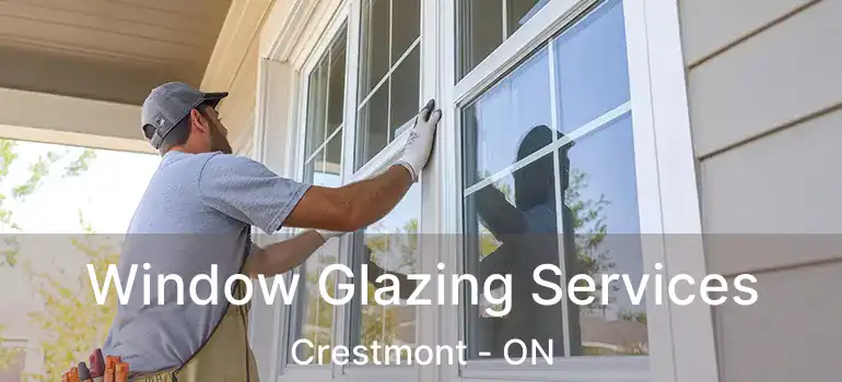 Window Glazing Services Crestmont - ON