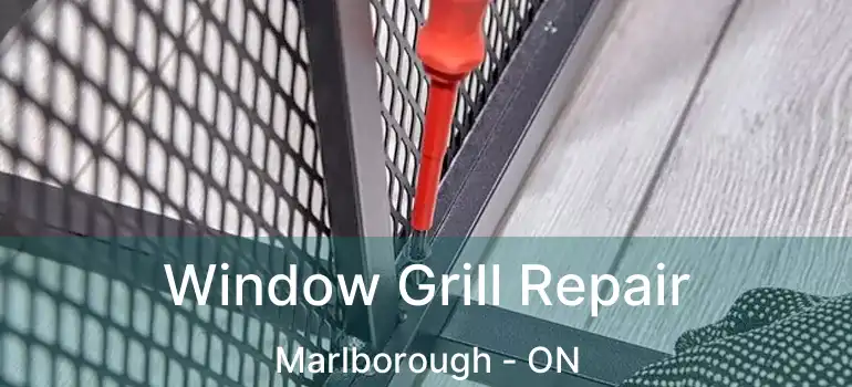 Window Grill Repair Marlborough - ON