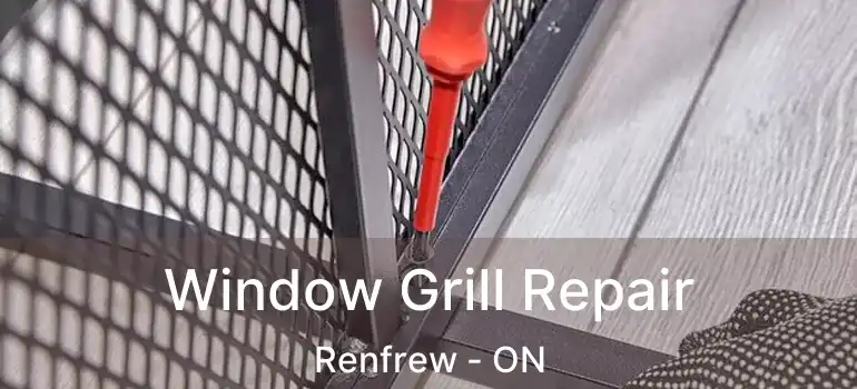 Window Grill Repair Renfrew - ON