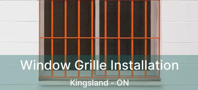 Window Grille Installation Kingsland - ON