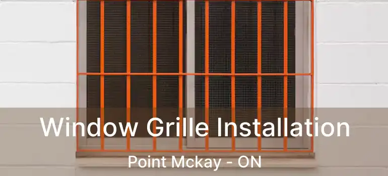 Window Grille Installation Point Mckay - ON