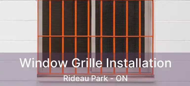 Window Grille Installation Rideau Park - ON