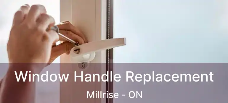 Window Handle Replacement Millrise - ON
