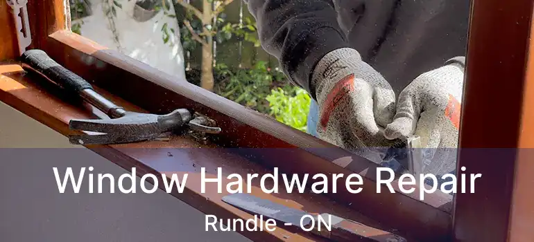 Window Hardware Repair Rundle - ON