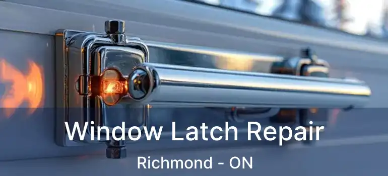 Window Latch Repair Richmond - ON