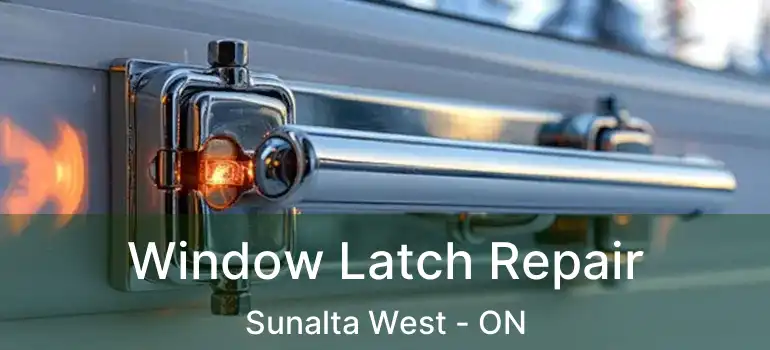 Window Latch Repair Sunalta West - ON